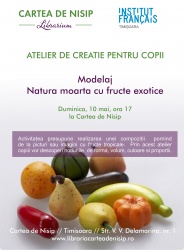 Atelier de modelaj cu tema Natura moartă cu fructe exotice