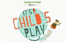 It's a Child's Play: Atelier de cultură generală pentru copii